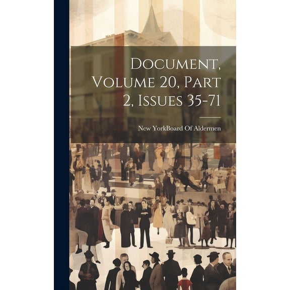 Document, Volume 20, part 2, issues 35-71 (Hardcover)