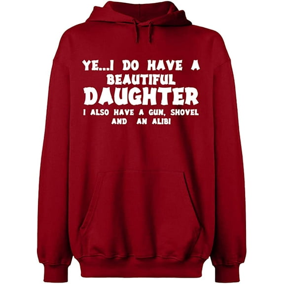 Unisex Hoodie Sweatshirt, I Do Have a Beautiful Daughter, Custom Sweater, Slim Fit, Long Sleeve Sweater - Antiquee Cherry Small