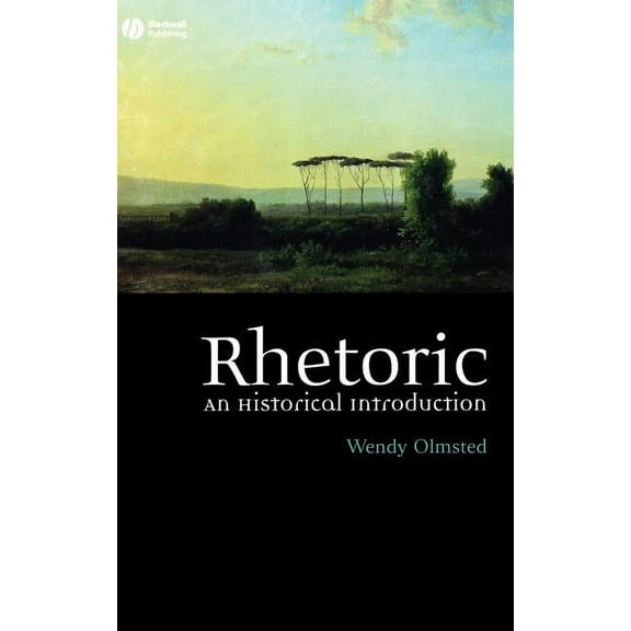 Rhetoric: An Historical Introduction, (Hardcover)