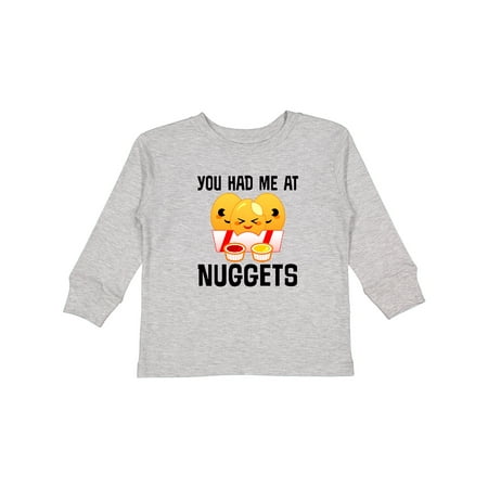 

Inktastic You Had Me at Nuggets Gift Toddler Boy or Toddler Girl Long Sleeve T-Shirt