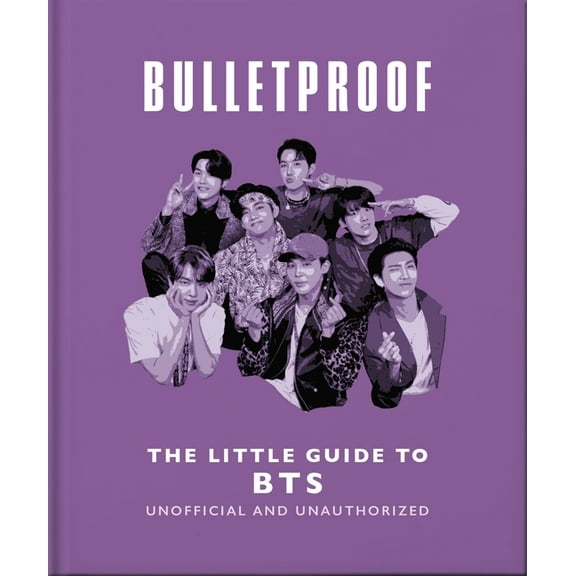 Bulletproof: The Little Guide to Bts, (Hardcover)