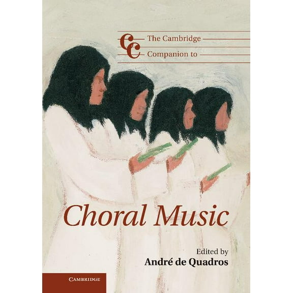 Cambridge Companions to Music The Cambridge Companion to Choral Music, (Hardcover)