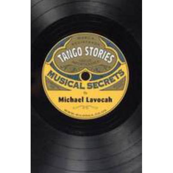 Pre-Owned Tango Stories: Musical Secrets (Hardcover) 0957327609 9780957327603