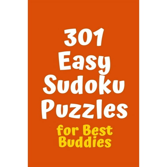 Sudoku for Best Buddies 301 Easy Sudoku Puzzles for Best Buddies, Book 5, (Paperback)