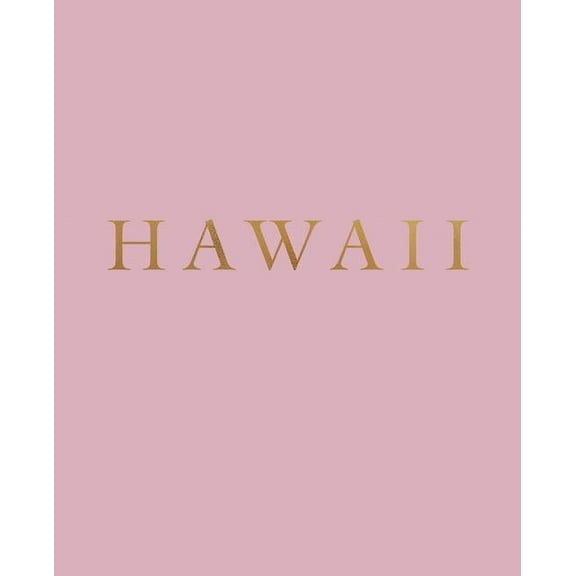 Favorite Travel Destinations in Blush: Hawaii: A Decorative Book for Coffee Tables, Bookshelves and Interior Design Styling - Stack Deco Books Together to Create a Custom Look (Paperback)