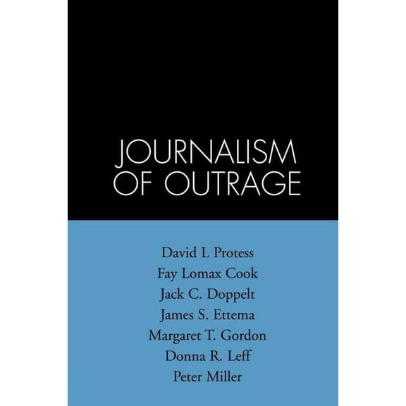The Guilford Communication Series: The Journalism of Outrage : Investigative Reporting and Agenda Building in America (Paperback)