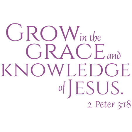 

2 Peter 3:18 - Grow in the grace and knowledge... Vinyl Decal Sticker Quote - Medium - Lavendar
