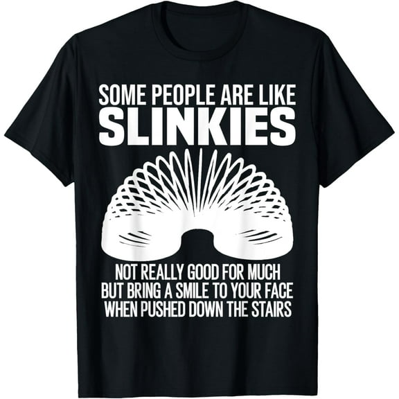 Some people are like slinkies - funny sarcastic sayings T-ShirtMen and women, Black T-shirt, size: Extra large