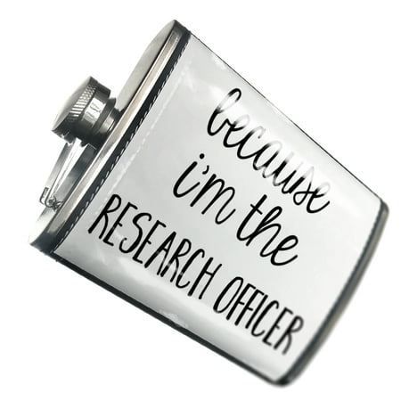 

NEONBLOND Flask Because I m The Research Officer Funny Saying