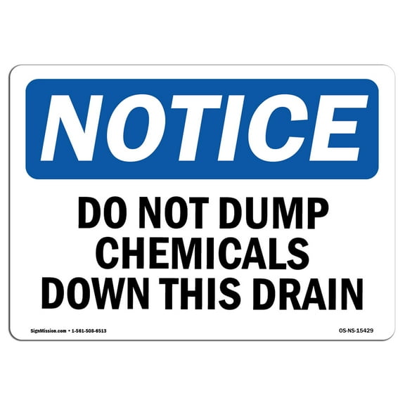 OSHA Notice Sign - NOTICE Do Not Dump Chemicals Down This Drain | Decal | Protect Your Business, Construction Site |  Made in the USA