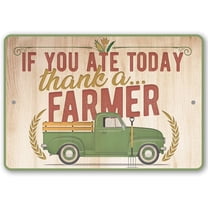 Metal Sign - If You Ate Today Thank a Farmer - Durable Metal Sign - Use Indoor/Outdoor - Great Gift and Decor for Home, Restaurant and Grocery Store Under $20 (8" x 12")