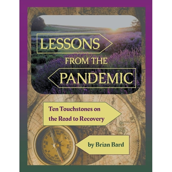 Lessons from the Pandemic: Ten Touchstones on the Road to Recovery, (Paperback)