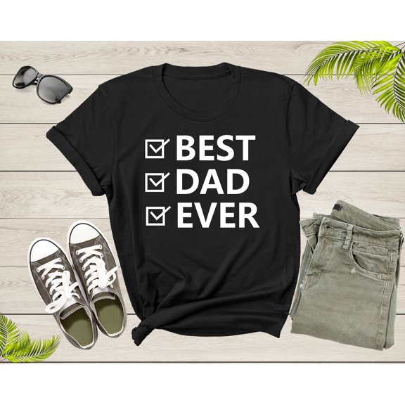 Best Dad Ever Shirt For Men Fathers Day Father Grandfather Grandpa Daddy Gift Tshirt Incredible Dad Funny Birthday Present Graphic T-shirt