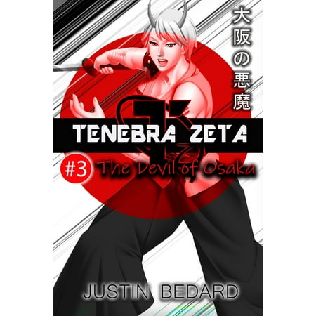 Tenebra Zeta #3: The Devil of Osaka - eBook (Best Month To Visit Osaka)