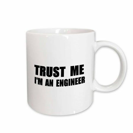 3dRose Trust me Im an Engineer - fun Engineering humor - funny job work gift, Ceramic Mug,