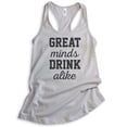 thumbnail image 1 of Great Minds Drink Alike Tank Top, Ladies Racerback Tank Top, Party Tank, Bachelorette Tank, Silver Gray, Medium, 1 of 3