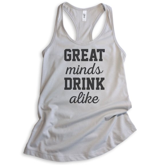 Great Minds Drink Alike Tank Top, Ladies Racerback Tank Top, Party Tank, Bachelorette Tank, Silver Gray, Medium