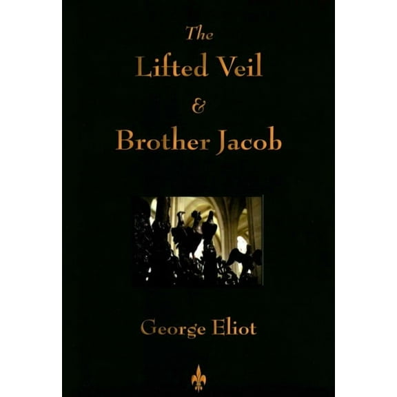 The Lifted Veil and Brother Jacob (Paperback)