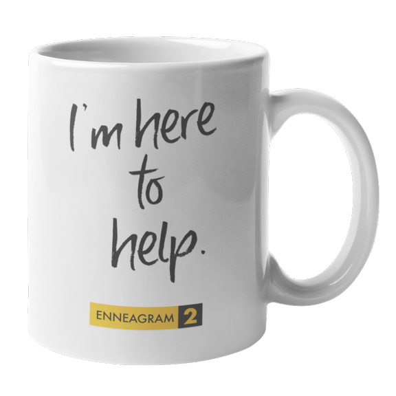 Enneagram Type 2 - Coffee and Tea Mug: I'm here to help. (11oz)