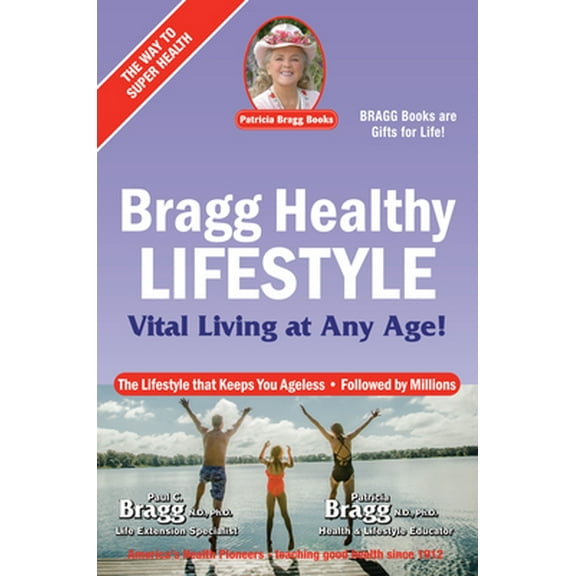 Pre-Owned Bragg Healthy Lifestyle: Vital Living at Any Age (Paperback) 0877900825 9780877900825