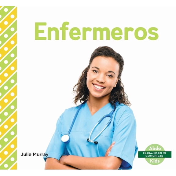 Trabajos En Mi Comunidad Set 3 (My Commu Enfermeros (Nurses), (Hardcover)