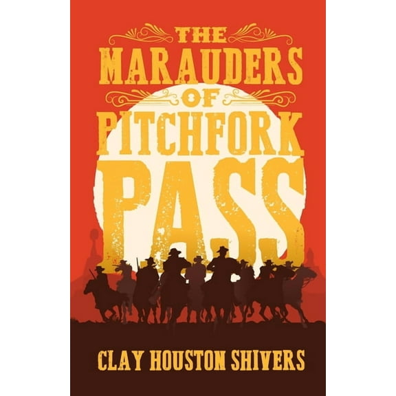 The Marauders Of Pitchfork Pass, (Paperback)