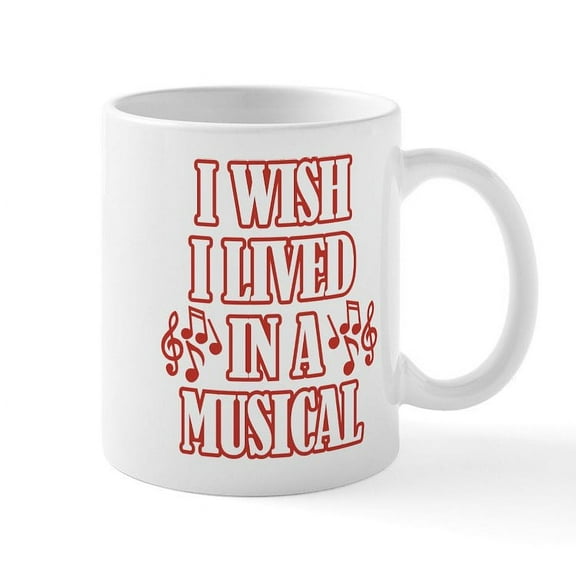 CafePress - I Wish I Lived In A Musical - 11 oz Ceramic Mug - Novelty Coffee Tea Cup