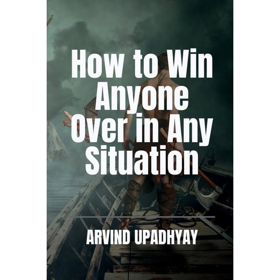 How to Win Anyone Over in Any Situation, (Paperback)