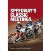 Speedway's Classic Meetings, Used [Paperback]