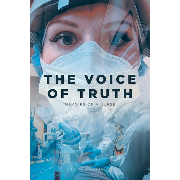 The Voice of Truth: Memoirs of a Nurse, (Paperback)