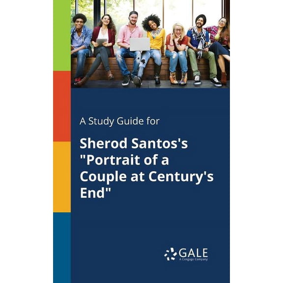 A Study Guide for Sherod Santos's "Portrait of a Couple at Century's End", (Paperback)