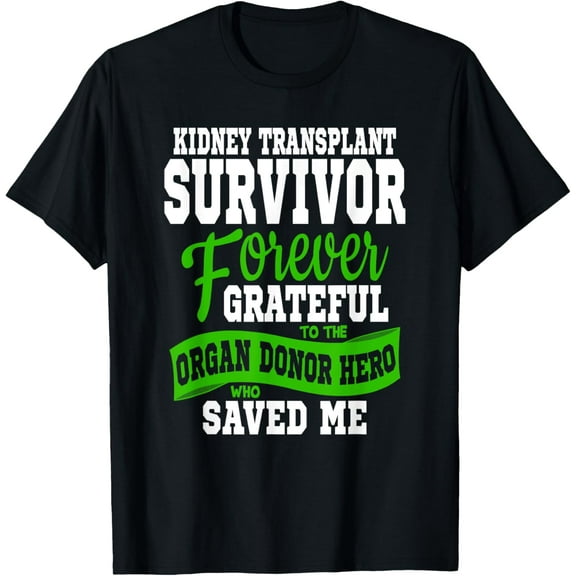 Kidney Transplant T Shirt Organ Recipient Survivor Gift T-Shirt