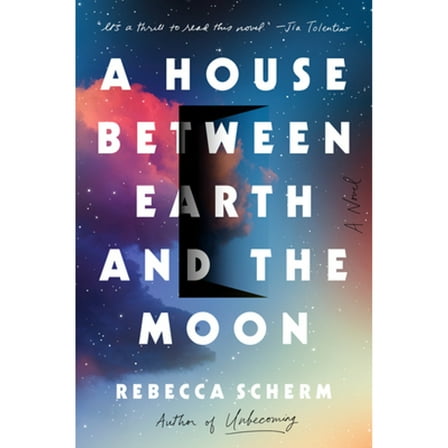 A House Between Earth and the Moon (Hardcover)