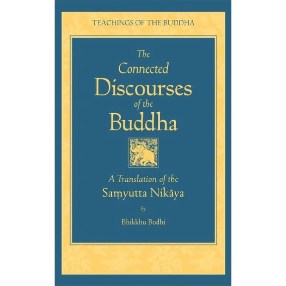 Pre-Owned The Connected Discourses of the Buddha : A New Translation of the Samyutta Nikaya (Hardcover) 9780861713318