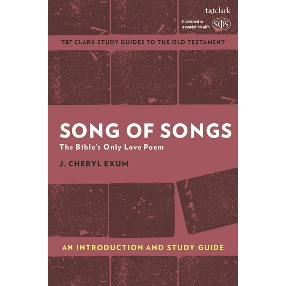 T&t Clark's Study Guides to the Old Test Song of Songs: An Introduction and Study Guide: The Bible's Only Love Poem, (Paperback)