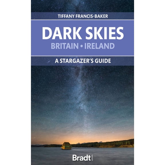 Dark Skies: Britain, Ireland : A Star-gazer's Guide (Edition 1) (Paperback)