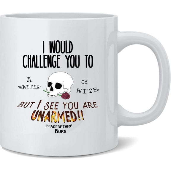 Shakespeare Battle of Wits Funny Quote Ceramic Coffee Mug Tea Cup Fun Novelty Gift 12 oz