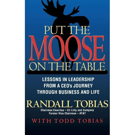 Put The Moose On The Table Lessons In Leadership From A