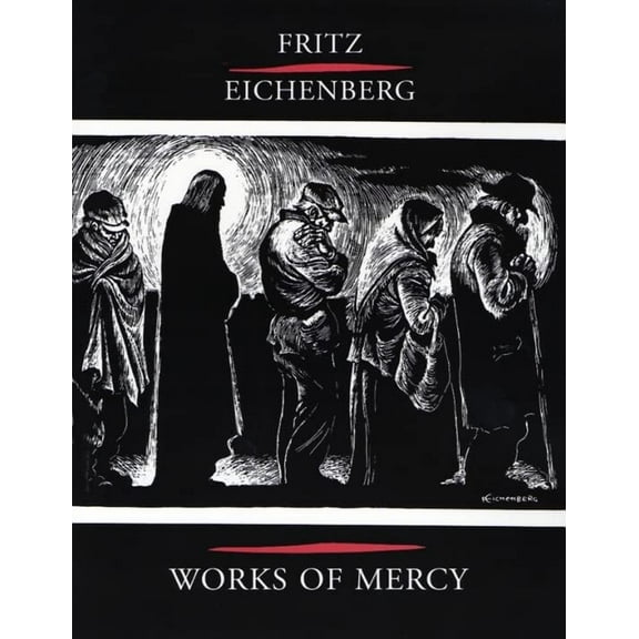 Pre-Owned Fritz Eichenberg: Works of Mercy Paperback
