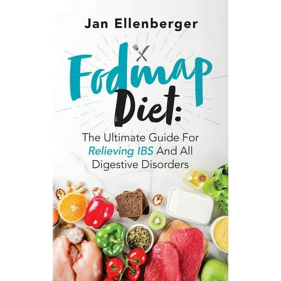 Fodmap Diet The Ultimate Guide For Relieving IBS And All Digestive Disorders, (Paperback)