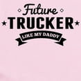 thumbnail image 2 of CafePress - Future Trucker Like My Daddy Body Suit - Baby Light Bodysuit, Size Newborn - 24 Months, 2 of 4