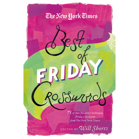 The New York Times Best of Friday Crosswords : 75 of Your Favorite Challenging Friday Puzzles from The New York (Best Shops In New York)