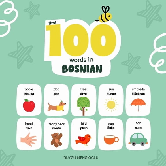 Learn Bosnian First 100 Words in Bosnian: Bosnian Language Learning for Kids, Bilingual Bosnian Baby Book, Bosnian First Dictionary, B, (Paperback)