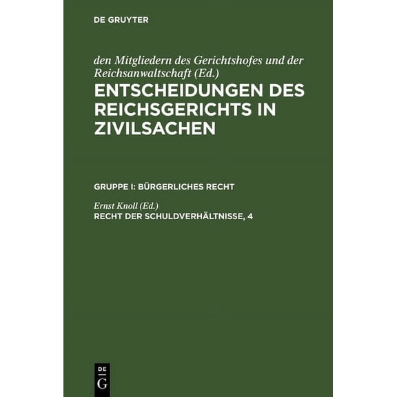 Entscheidungen des Reichsgerichts in Zivilsachen, Recht der SchuldverhÃ¤ltnisse, 4, (Hardcover)