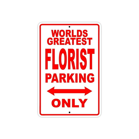 World's Greatest Florist Parking Only Sign Gift Wall Novelty Aluminum 12"x18"