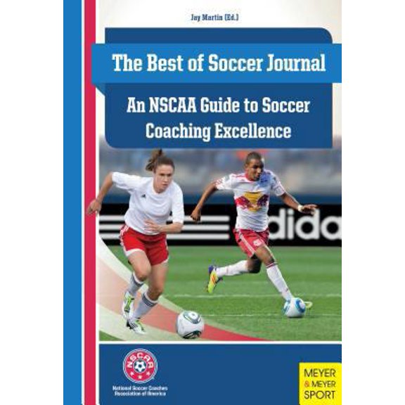 Pre-Owned The Best of Soccer Journal: An NSCAA Guide to Soccer Coaching Excellence (Paperback) 184126329X 9781841263298