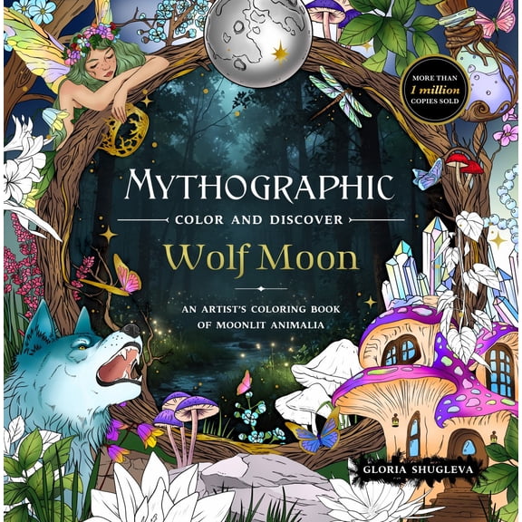 Mythographic Color and Discover: Wolf Moon: An Artist's Coloring Book of Moonlit Animalia, 96 pages (Paperback)