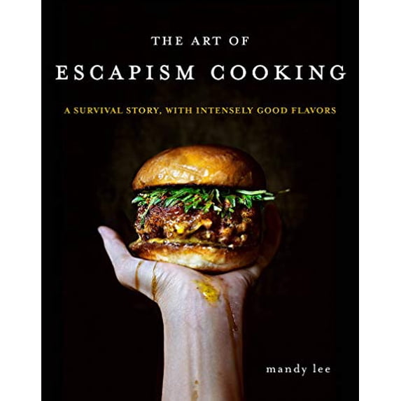 Pre-Owned The Art of Escapism Cooking: A Survival Story, with Intensely Good Flavors (Hardcover) 0062802372 9780062802378