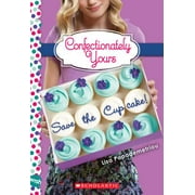 Save the Cupcake!: A Wish Novel (Confectionately Yours #1)