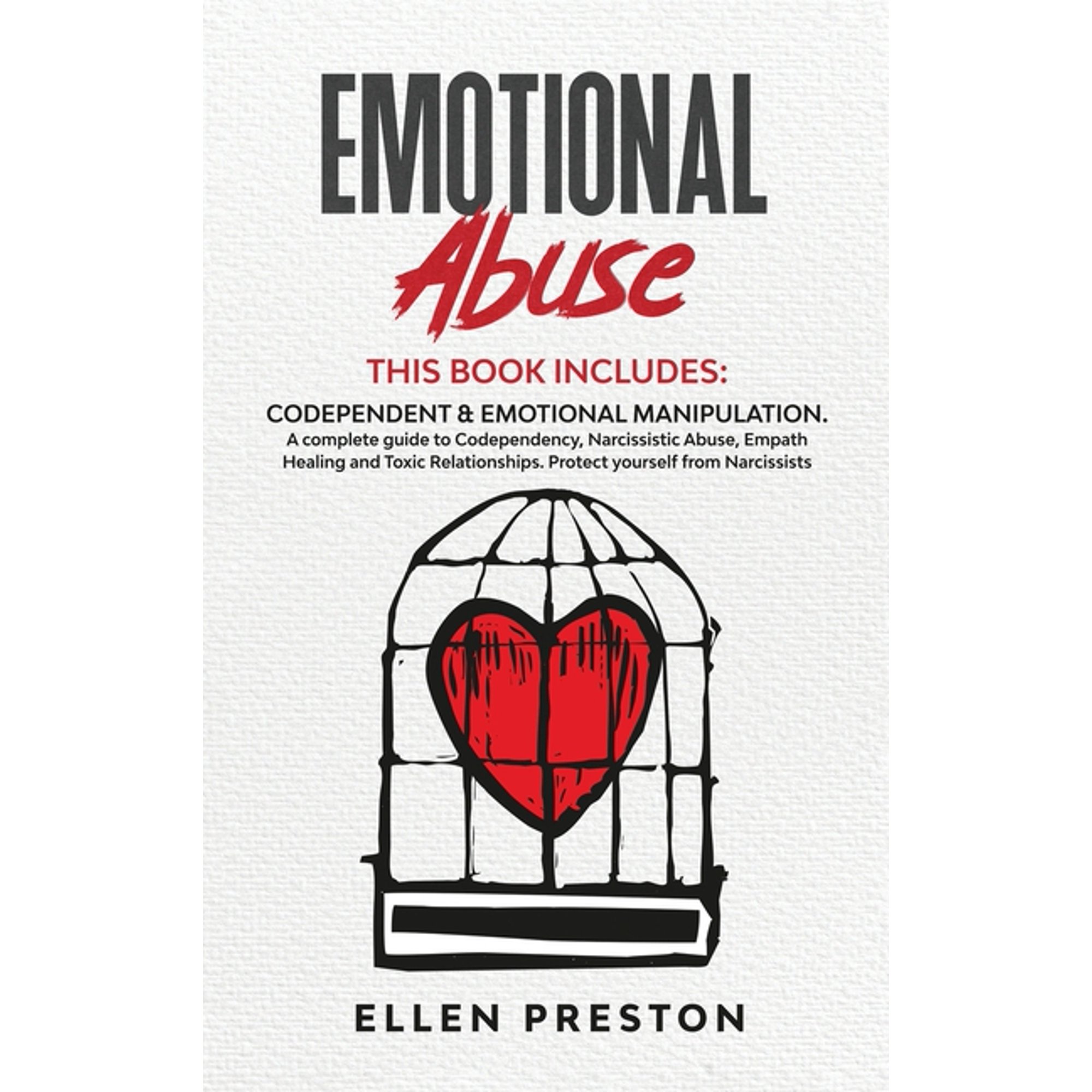 Emotional Abuse: Codependent & Emotional Manipulation. A complete guide to Codependency, Narcissistic Abuse, Empath Healing & Toxic Relationships. Protect yourself from narcissists (Hardcover)